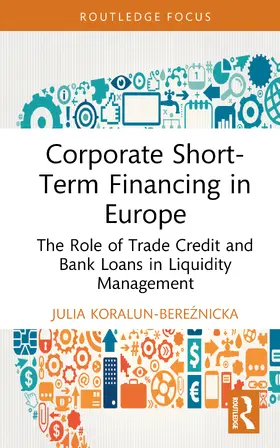 Koralun-Bereznicka |  Corporate Short-Term Financing in Europe | Buch |  Sack Fachmedien