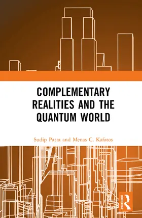 Patra / Kafatos |  Complementary Realities and the Quantum World | Buch |  Sack Fachmedien
