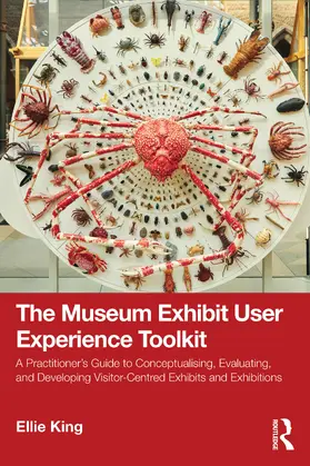 King | The Museum Exhibit User Experience Toolkit | Buch | 978-1-041-17233-8 | www.sack.de