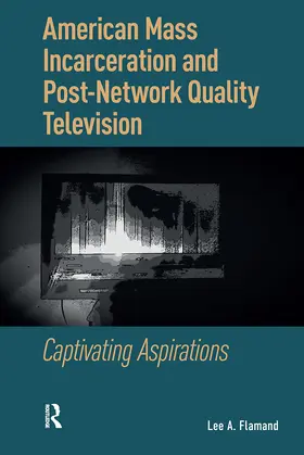 Flamand |  American Mass Incarceration and Post-Network Quality Television | Buch |  Sack Fachmedien