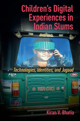 Bhatia |  Children's Digital Experiences in Indian Slums | Buch |  Sack Fachmedien