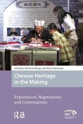 Maags / Svensson |  Chinese Heritage in the Making | Buch |  Sack Fachmedien