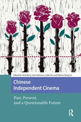 Berry / Robinson / Yu |  Chinese Independent Cinema | Buch |  Sack Fachmedien