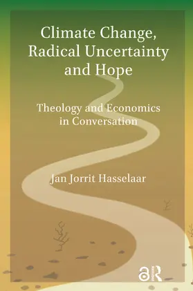 Hasselaar |  Climate Change, Radical Uncertainty and Hope | Buch |  Sack Fachmedien