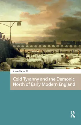 Cotterill |  Cold Tyranny and the Demonic North of Early Modern England | Buch |  Sack Fachmedien