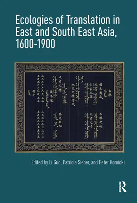Guo / Sieber / Kornicki |  Ecologies of Translation in East and South East Asia, 1600-1900 | Buch |  Sack Fachmedien