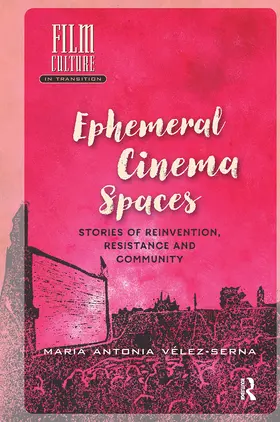 Velez-Serna / Vélez-Serna |  Ephemeral Cinema Spaces | Buch |  Sack Fachmedien