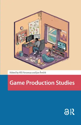 Svelch / Sotamaa |  Game Production Studies | Buch |  Sack Fachmedien