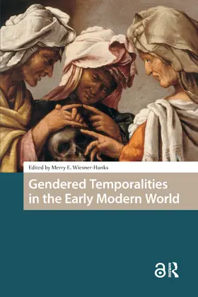 Wiesner-Hanks |  Gendered Temporalities in the Early Modern World | Buch |  Sack Fachmedien