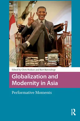 Barendregt / Hudson |  Globalization and Modernity in Asia | Buch |  Sack Fachmedien