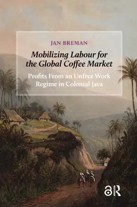 Breman |  Mobilizing Labour for the Global Coffee Market | Buch |  Sack Fachmedien