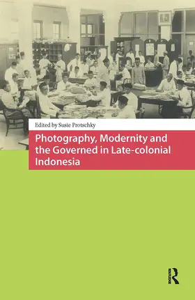 Protschky |  Photography, Modernity and the Governed in Late-colonial Indonesia | Buch |  Sack Fachmedien
