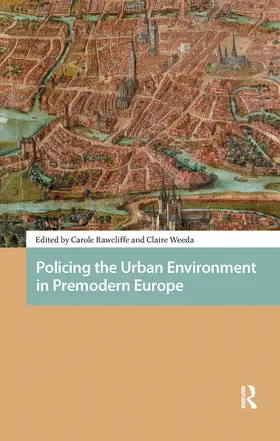 Rawcliffe / Weeda |  Policing the Urban Environment in Premodern Europe | Buch |  Sack Fachmedien