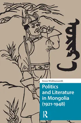 Wickhamsmith |  Politics and Literature in Mongolia (1921-1948) | Buch |  Sack Fachmedien