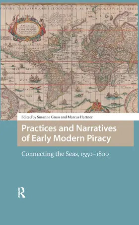 Gruss / Hartner |  Practices and Narratives of Early Modern Piracy | Buch |  Sack Fachmedien