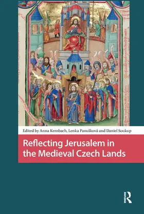 Kernbach / Panusková / Soukup |  Reflecting Jerusalem in Medieval Czech Lands | Buch |  Sack Fachmedien