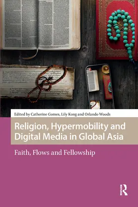 Gomes / Kong / Woods |  Religion, Hypermobility and Digital Media in Global Asia | Buch |  Sack Fachmedien