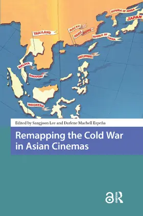 Lee / Espena | Remapping the Cold War in Asian Cinemas | Buch | 978-1-041-18525-3 | www.sack.de