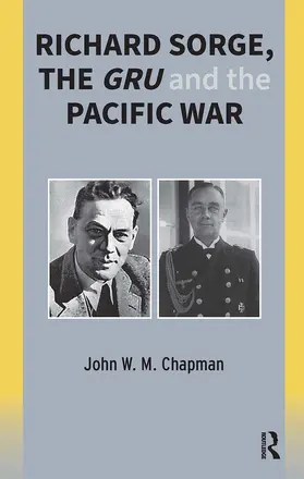 Chapman |  Richard Sorge, the GRU and the Pacific War | Buch |  Sack Fachmedien