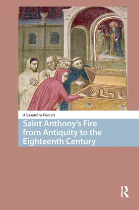 Foscati |  Saint Anthony's Fire from Antiquity to the Eighteenth Century | Buch |  Sack Fachmedien
