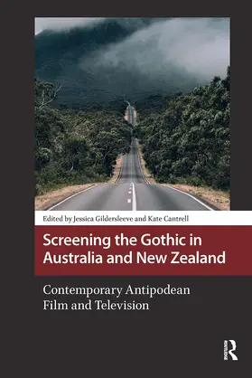 Gildersleeve / Cantrell |  Screening the Gothic in Australia and New Zealand | Buch |  Sack Fachmedien