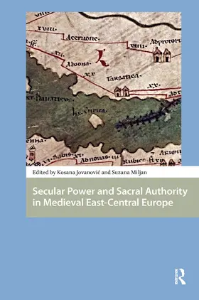 Jovanovic / Miljan |  Secular Power and Sacral Authority in Medieval East-Central Europe | Buch |  Sack Fachmedien