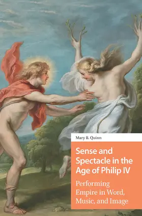 Quinn |  Sense and Spectacle in the Age of Philip IV | Buch |  Sack Fachmedien