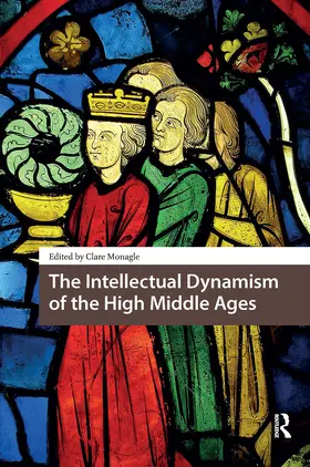 Monagle |  The Intellectual Dynamism of the High Middle Ages | Buch |  Sack Fachmedien