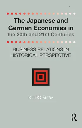 Akira |  The Japanese and German Economies in the 20th and 21st Centuries | Buch |  Sack Fachmedien