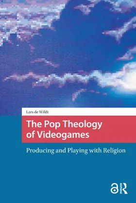Wildt |  The Pop Theology of Videogames | Buch |  Sack Fachmedien
