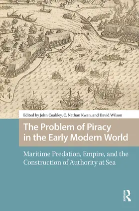 Coakley / Kwan / Wilson |  The Problem of Piracy in the Early Modern World | Buch |  Sack Fachmedien