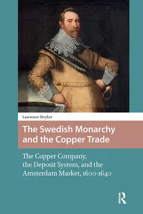 Stryker |  The Swedish Monarchy and the Copper Trade | Buch |  Sack Fachmedien