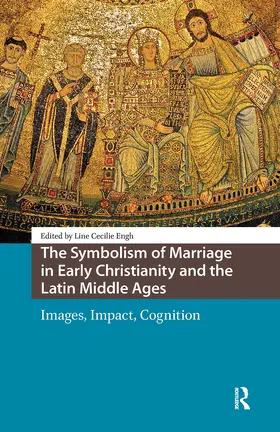 Engh |  The Symbolism of Marriage in Early Christianity and the Latin Middle Ages | Buch |  Sack Fachmedien