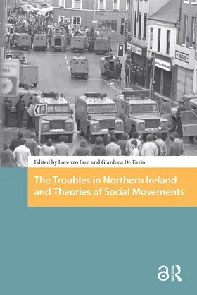 Fazio / Bosi |  The Troubles in Northern Ireland and Theories of Social Movements | Buch |  Sack Fachmedien