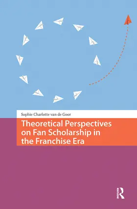 Goor |  Theoretical Perspectives on Fan Scholarship in the Franchise Era | Buch |  Sack Fachmedien