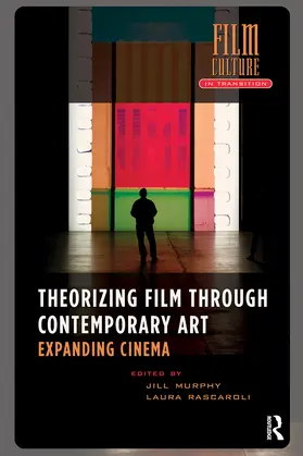 Murphy / Rascaroli |  Theorizing Film Through Contemporary Art | Buch |  Sack Fachmedien