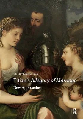 Unger |  Titian's Allegory of Marriage | Buch |  Sack Fachmedien