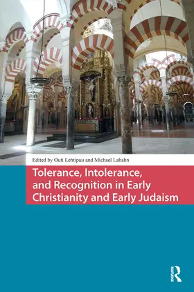 Labahn / Lehtipuu |  Tolerance, Intolerance, and Recognition in Early Christianity and Early Judaism | Buch |  Sack Fachmedien