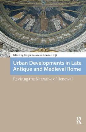 Dijk / Kalas |  Urban Developments in Late Antique and Medieval Rome | Buch |  Sack Fachmedien