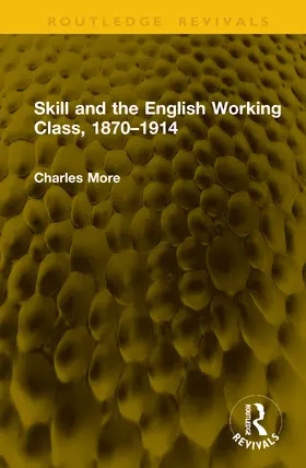 More |  Skill and the English Working Class, 1870-1914 | Buch |  Sack Fachmedien