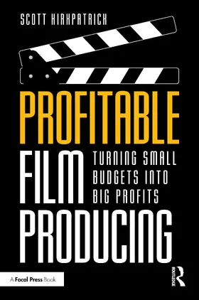Kirkpatrick |  Profitable Film Producing | Buch |  Sack Fachmedien