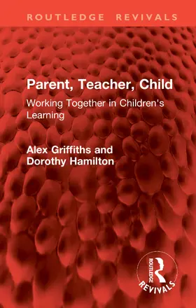 Griffiths / Hamilton |  Parent, Teacher, Child | Buch |  Sack Fachmedien