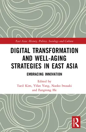 Kim / Yang / Iwasaki |  Digital Transformation and Well-Aging Strategies in East Asia | Buch |  Sack Fachmedien