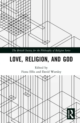 Ellis / Worsley |  Love, Religion, and God | Buch |  Sack Fachmedien