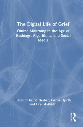 Gerber / Hjorth / Abidin |  The Digital Life of Grief | Buch |  Sack Fachmedien