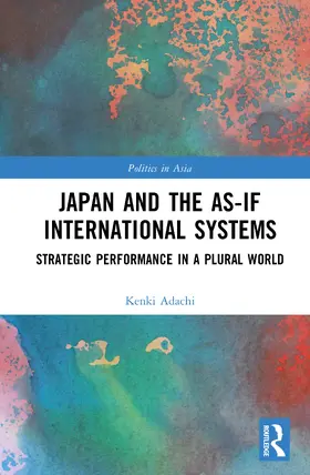 Adachi |  Japan and the As-If International Systems | Buch |  Sack Fachmedien