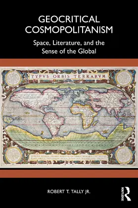 Tally Jr. |  Geocritical Cosmopolitanism | Buch |  Sack Fachmedien