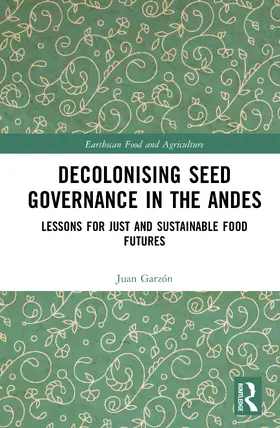 Garzón |  Decolonising Seed Governance in the Andes | Buch |  Sack Fachmedien