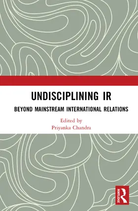 Chandra |  Undisciplining IR | Buch |  Sack Fachmedien