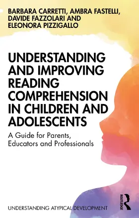 Fastelli / Carretti / Fazzolari |  Understanding and Improving Reading Comprehension in Children and Adolescents | Buch |  Sack Fachmedien